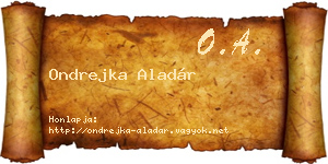 Ondrejka Aladár névjegykártya